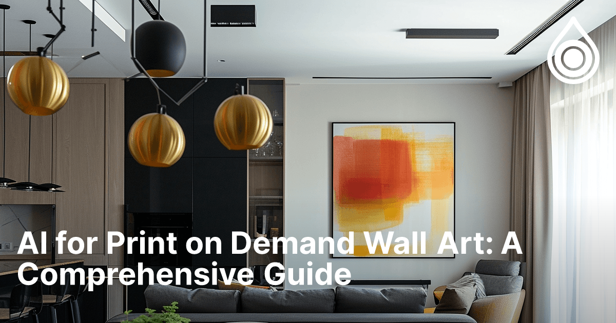 AI for Print on Demand Wall Art: A Comprehensive Guide | PrintJourney Blog